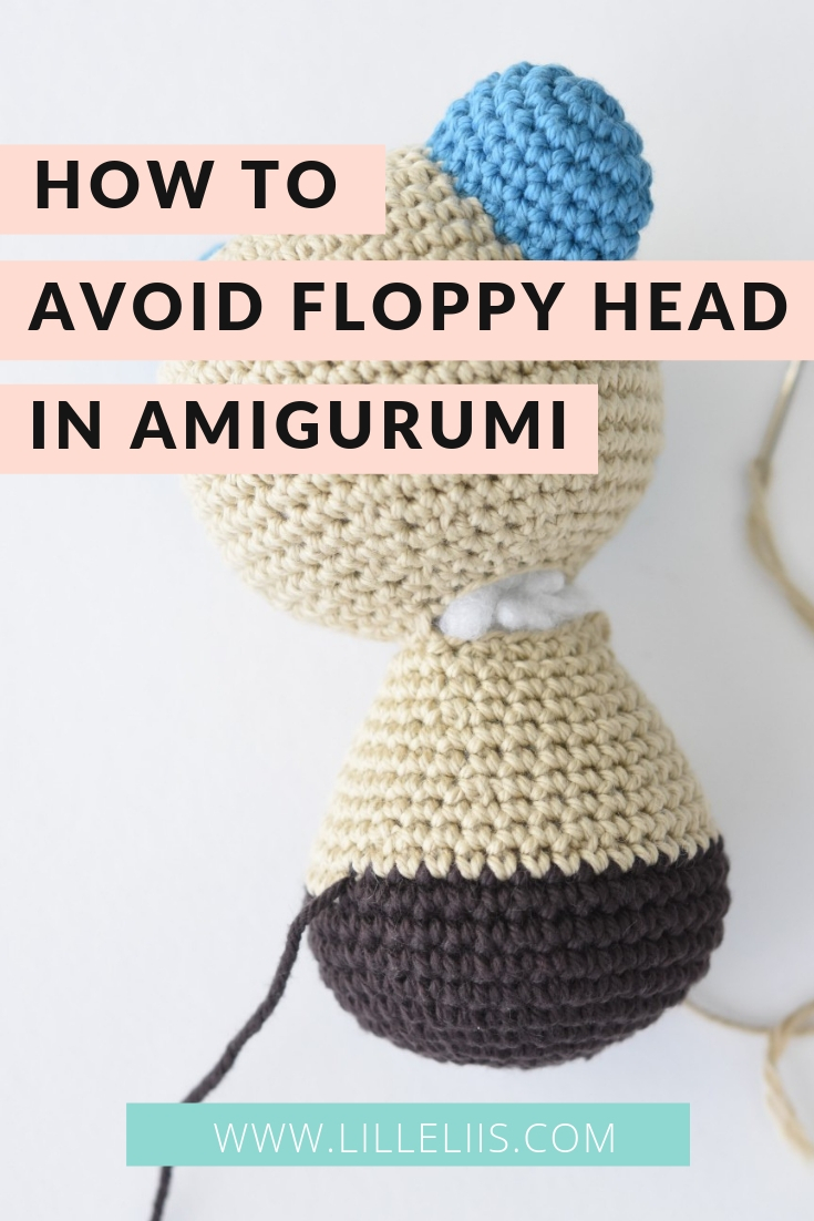 how to avoid floppy head amigurumi