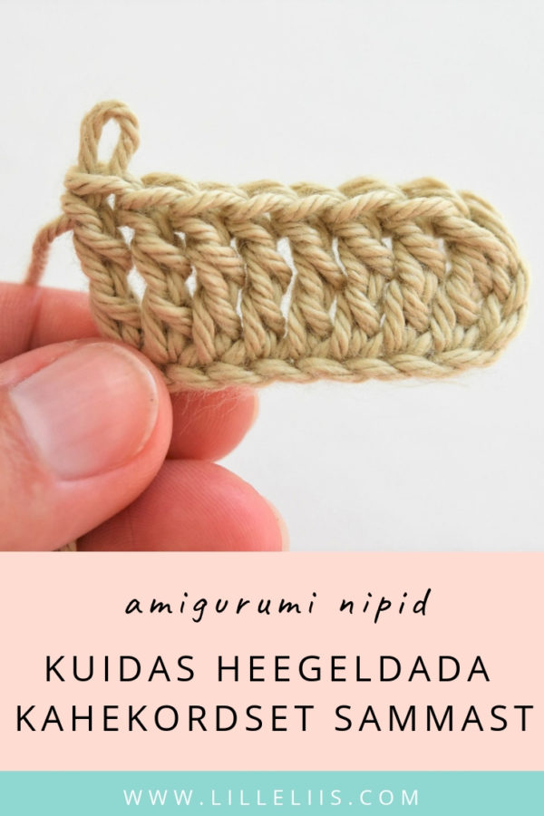 kuidas heegeldada kahekordset sammast kuidas heegeldada kahekordset sammast
